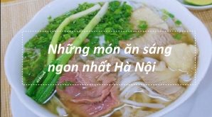 Top 9 Món ăn sáng ngon nhất Hà Nội